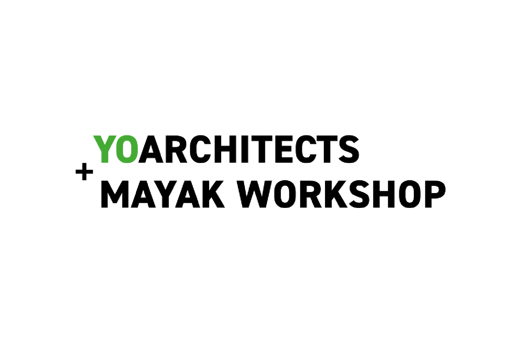 YO Architects + Mayak Workshop